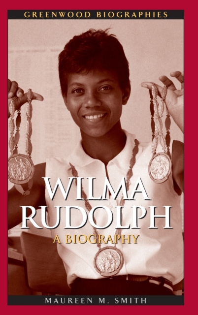Wilma Rudolph : A Biography, Hardback Book