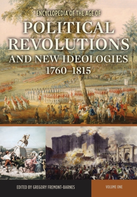 Encyclopedia of the Age of Political Revolutions and New Ideologies, 1760-1815 : [2 volumes], Mixed media product Book