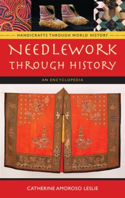 Needlework Through History : An Encyclopedia, Hardback Book
