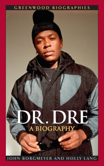 Dr. Dre : A Biography, Hardback Book