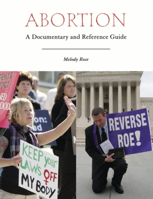 Abortion : A Documentary and Reference Guide, Hardback Book