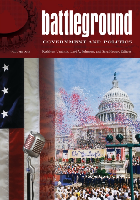 Battleground: Government and Politics : [2 volumes], PDF eBook