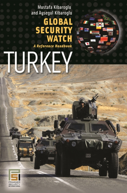 Global Security Watch-Turkey : A Reference Handbook, PDF eBook