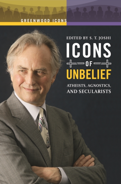 Icons of Unbelief : Atheists, Agnostics, and Secularists, PDF eBook
