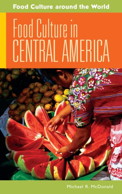 Food Culture in Central America, PDF eBook