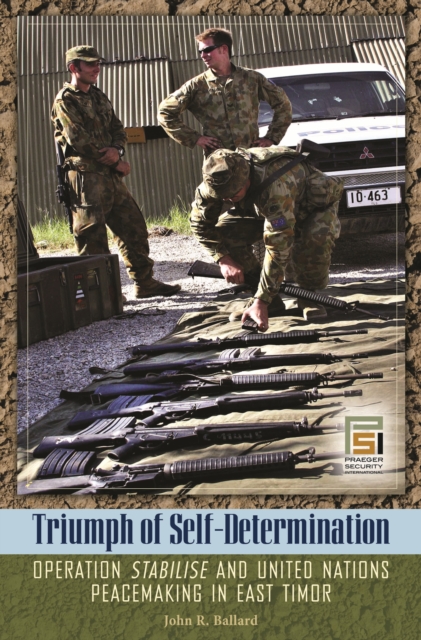 Triumph of Self-Determination : Operation Stabilise and United Nations Peacemaking in East Timor, PDF eBook
