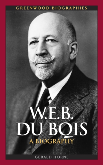 W.E.B. Du Bois : A Biography, PDF eBook