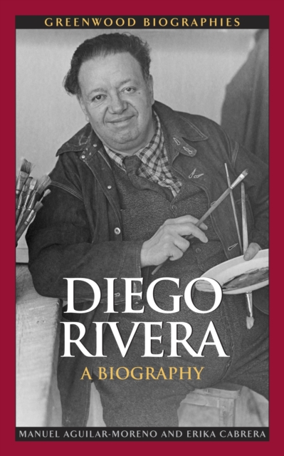 Diego Rivera : A Biography, PDF eBook