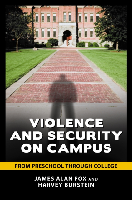 Violence and Security on Campus : From Preschool through College, PDF eBook