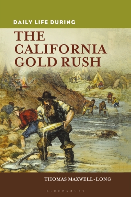 Daily Life during the California Gold Rush, Hardback Book