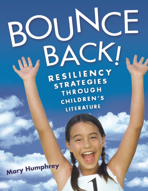 Bounce Back! : Resiliency Strategies Through Children's Literature, PDF eBook