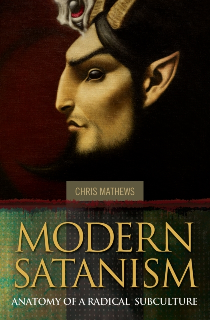 Modern Satanism : Anatomy of a Radical Subculture, PDF eBook