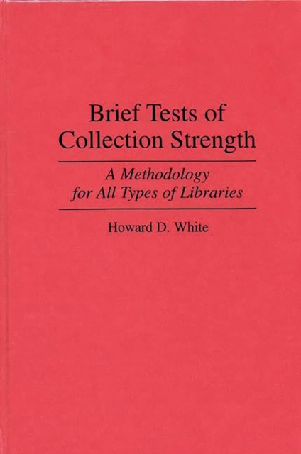 Brief Tests of Collection Strength : A Methodology for All Types of Libraries, PDF eBook