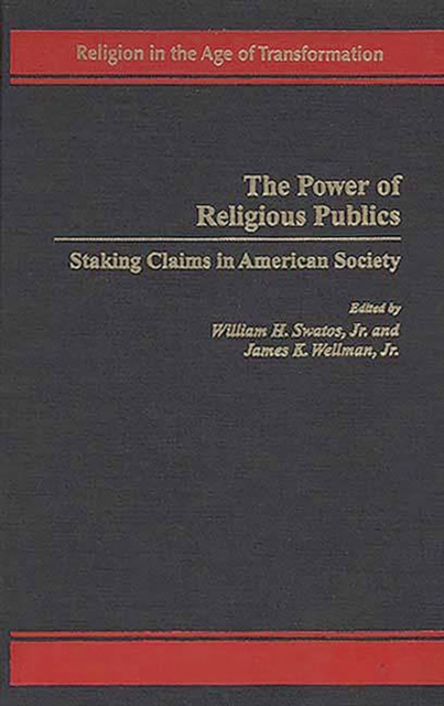 The Power of Religious Publics : Staking Claims in American Society, PDF eBook