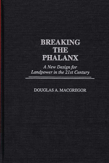 Breaking the Phalanx : A New Design for Landpower in the 21st Century, PDF eBook