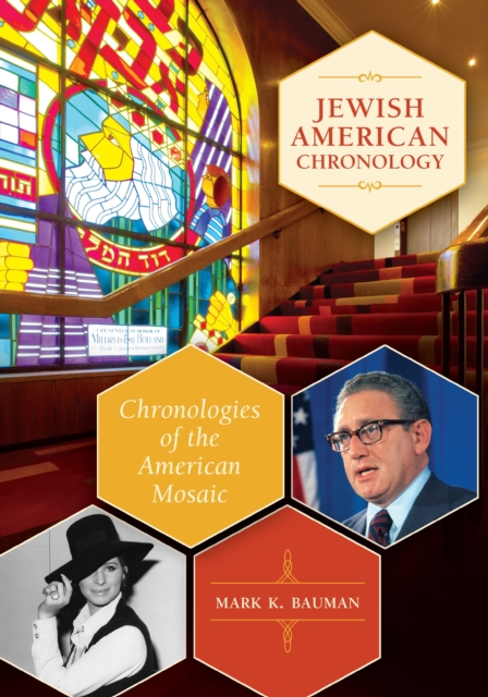 Jewish American Chronology : Chronologies of the American Mosaic, PDF eBook