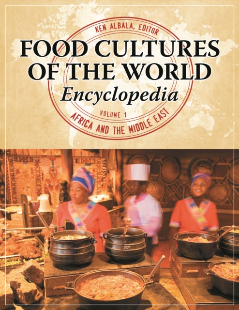 Food Cultures of the World Encyclopedia : [4 volumes], Multiple-component retail product Book