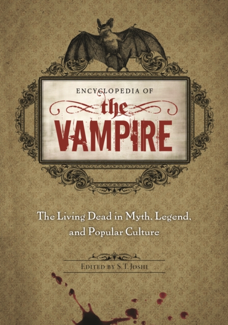 Encyclopedia of the Vampire : The Living Dead in Myth, Legend, and Popular Culture, PDF eBook
