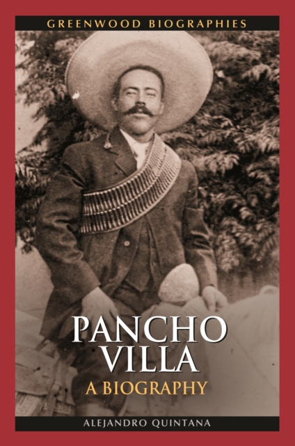 Pancho Villa : A Biography, EPUB eBook