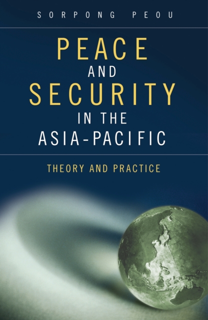 Peace and Security in the Asia-Pacific : Theory and Practice, PDF eBook