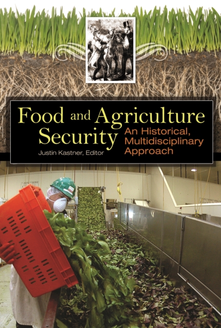 Food and Agriculture Security : An Historical, Multidisciplinary Approach, PDF eBook