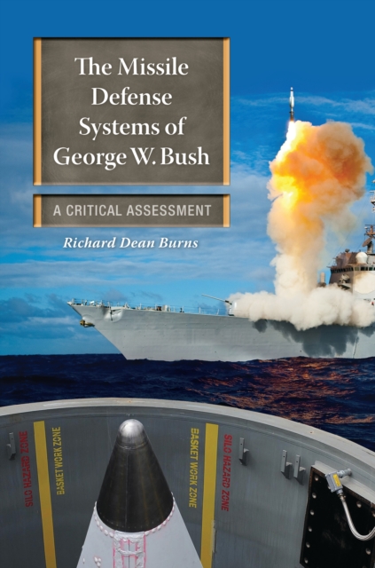 The Missile Defense Systems of George W. Bush : A Critical Assessment, PDF eBook