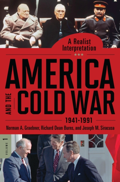 America and the Cold War, 1941-1991 : A Realist Interpretation [2 volumes], PDF eBook