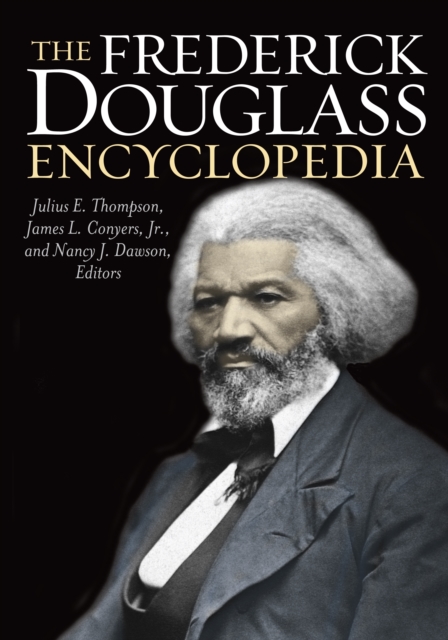 The Frederick Douglass Encyclopedia, PDF eBook