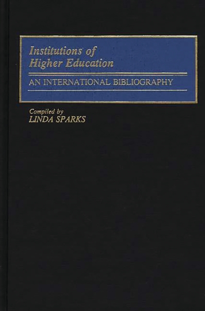 Institutions of Higher Education : An International Bibliography, PDF eBook