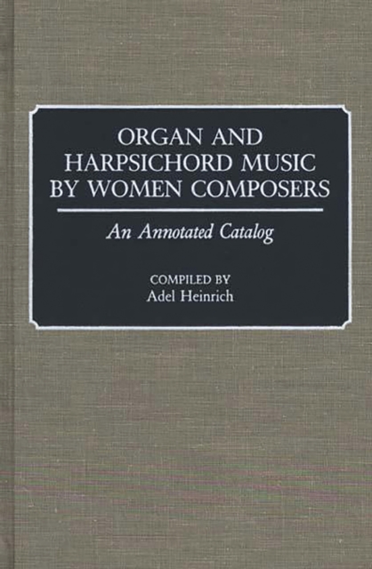 Organ and Harpsichord Music by Women Composers : An Annotated Catalog, PDF eBook
