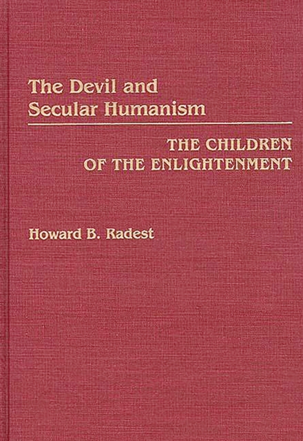 The Devil and Secular Humanism : The Children of the Enlightenment, PDF eBook