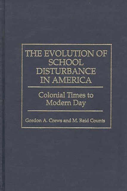 The Evolution of School Disturbance in America : Colonial Times to Modern Day, PDF eBook