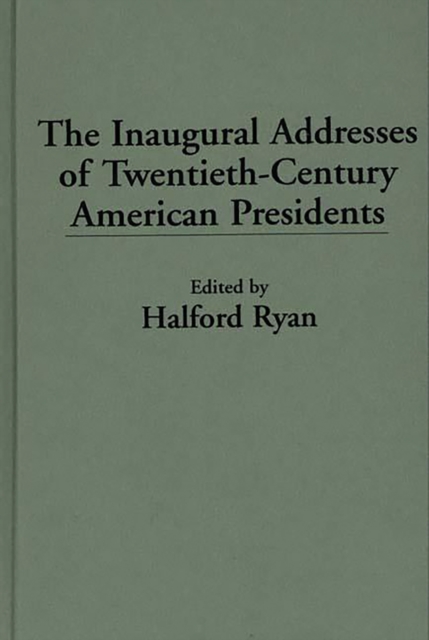 The Inaugural Addresses of Twentieth-Century American Presidents, PDF eBook
