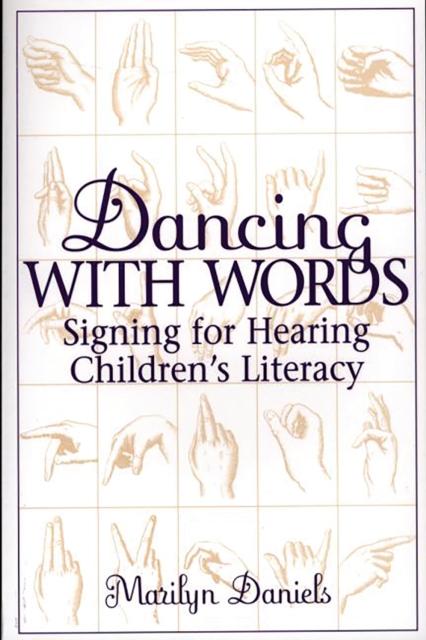 Dancing with Words : Signing for Hearing Children's Literacy, PDF eBook
