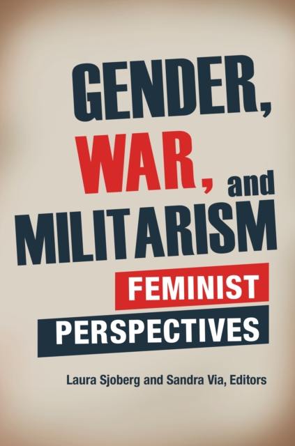 Gender, War, and Militarism : Feminist Perspectives, PDF eBook
