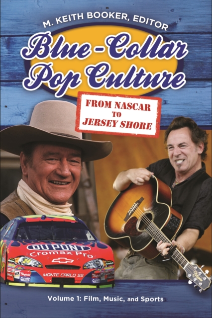 Blue-Collar Pop Culture : From NASCAR to Jersey Shore [2 volumes], Multiple-component retail product Book