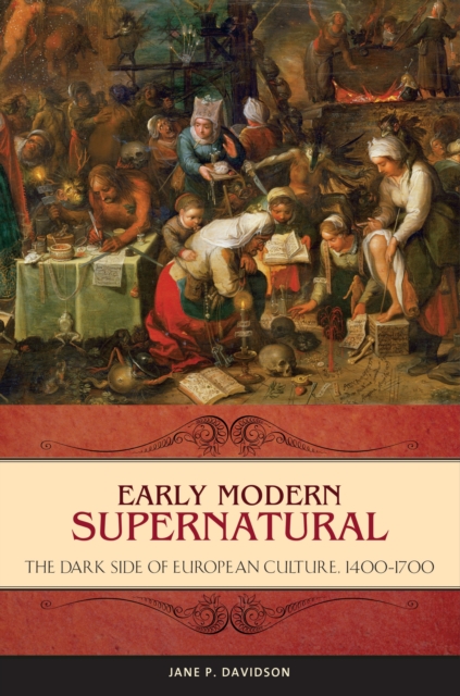 Early Modern Supernatural : The Dark Side of European Culture, 1400-1700, EPUB eBook