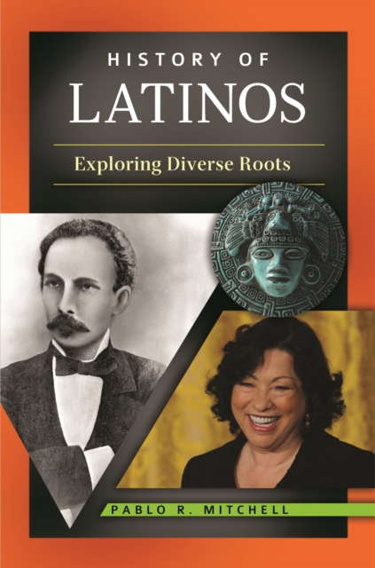 History of Latinos : Exploring Diverse Roots, EPUB eBook