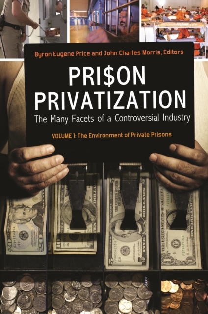 Prison Privatization : The Many Facets of a Controversial Industry [3 volumes], EPUB eBook
