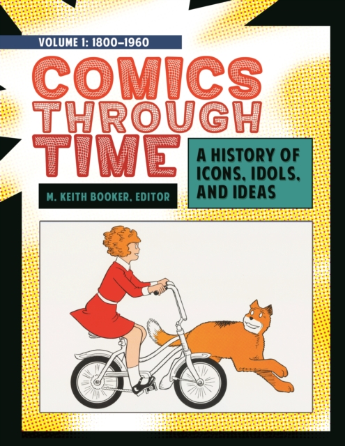 Comics through Time : A History of Icons, Idols, and Ideas [4 volumes], EPUB eBook