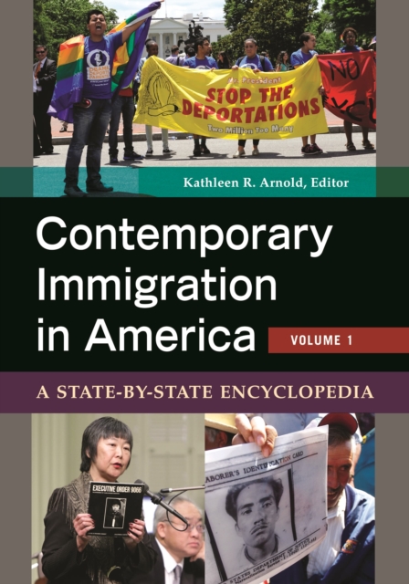Contemporary Immigration in America : A State-by-State Encyclopedia [2 volumes], Multiple-component retail product Book