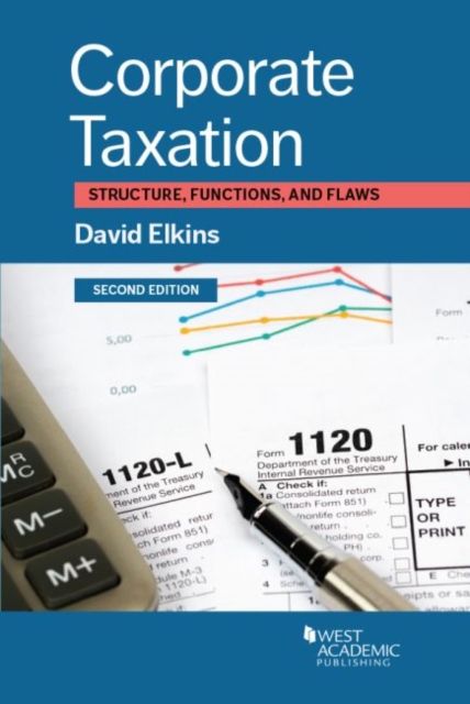Corporate Taxation : Structure, Functions, and Flaws, Paperback / softback Book