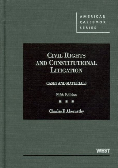 Cases and Materials on Civil Rights and Constitutional Litigation, Hardback Book