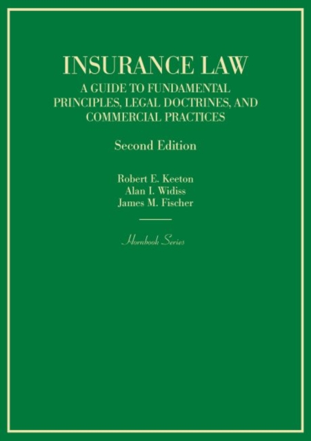 Insurance Law : A Guide to Fundamental Principles, Legal Doctrines, and Commercial Practices, Hardback Book
