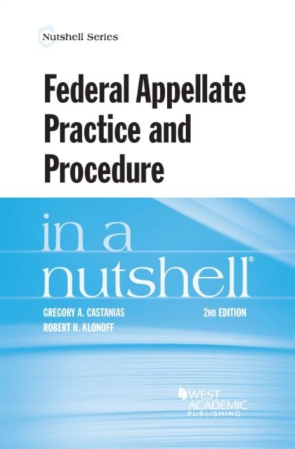 Federal Appellate Practice and Procedure in a Nutshell, Paperback / softback Book