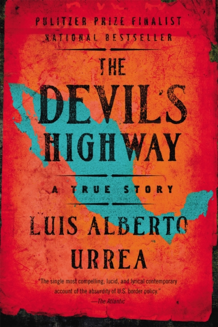 The Devil's Highway : A True Story, Paperback / softback Book