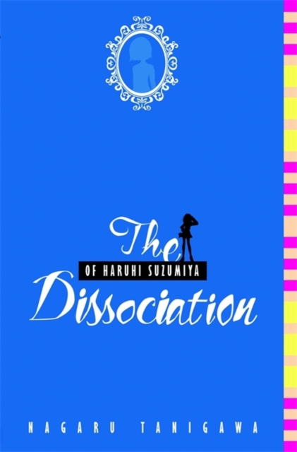The Dissociation of Haruhi Suzumiya (light novel), Paperback / softback Book