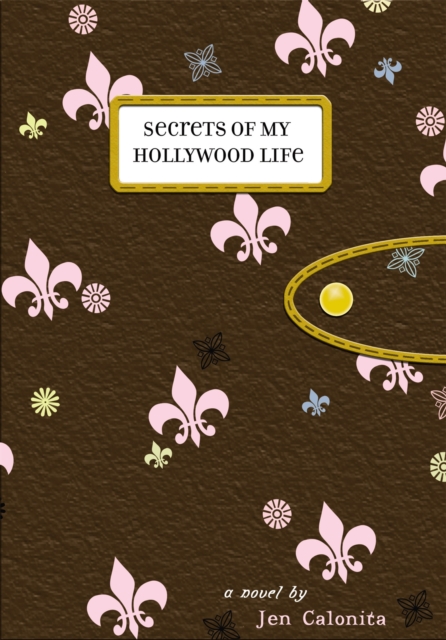 Secrets Of My Hollywood Life : Number 1 in series, Paperback / softback Book