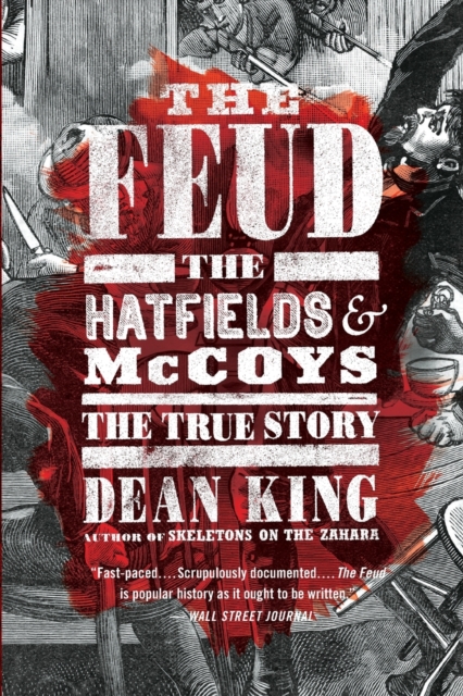 The Feud : The Hatfields and McCoys - The True Story, Paperback Book