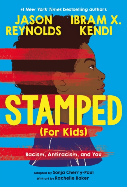 Stamped (For Kids) : Racism, Antiracism, and You, Hardback Book